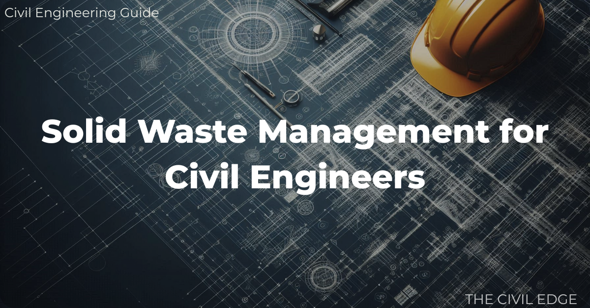 Solid waste management guide covering segregation, collection, processing and landfills.